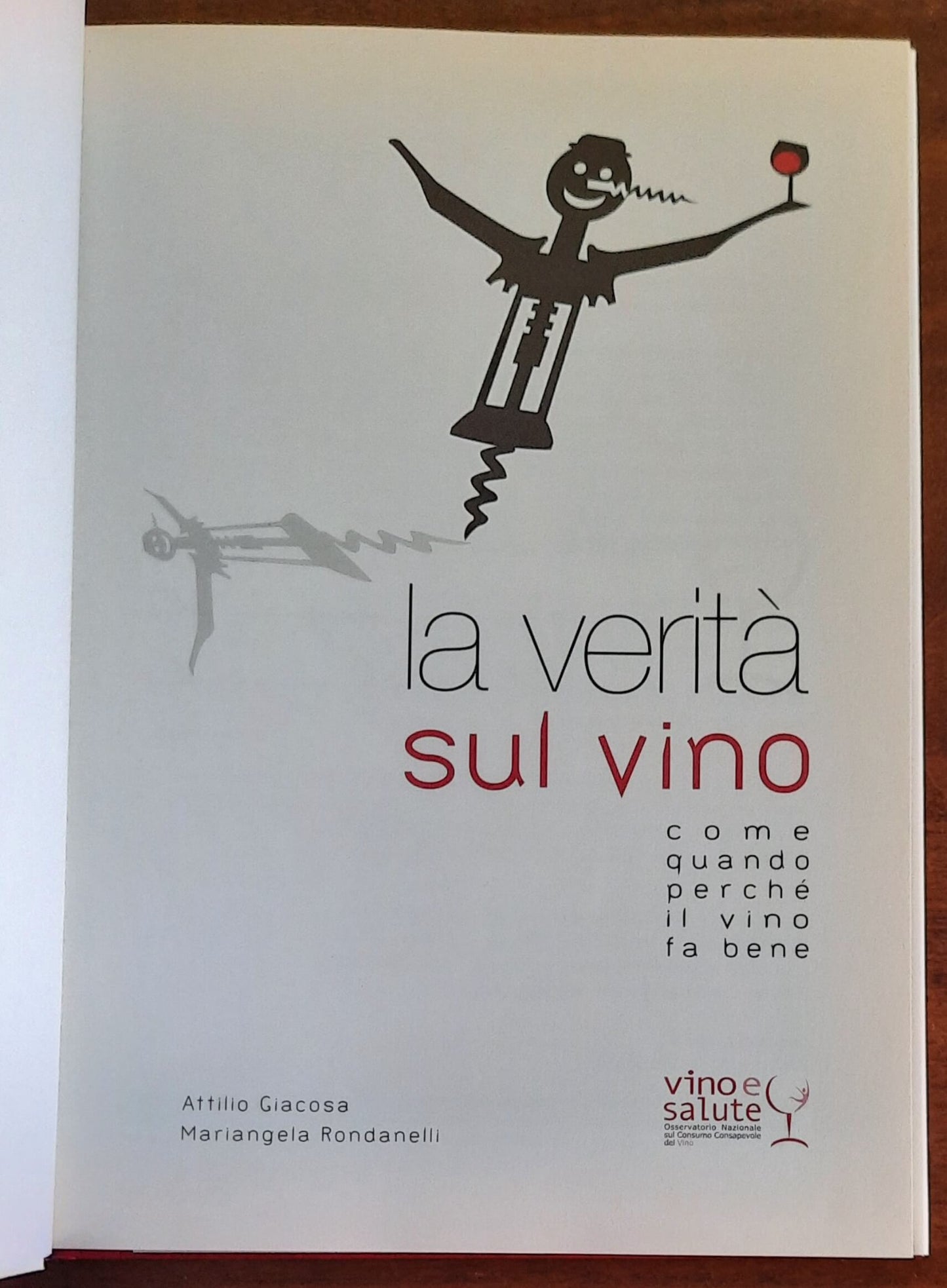 La verità sul vino. Come quando perchè il vino fa bene - Go Wine Editore