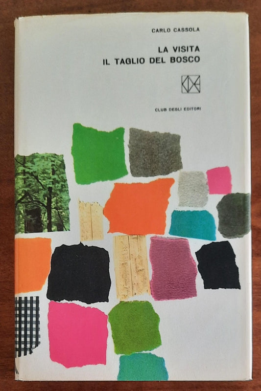 La visita - Il taglio del bosco - di Carlo Cassola - CDE 1963