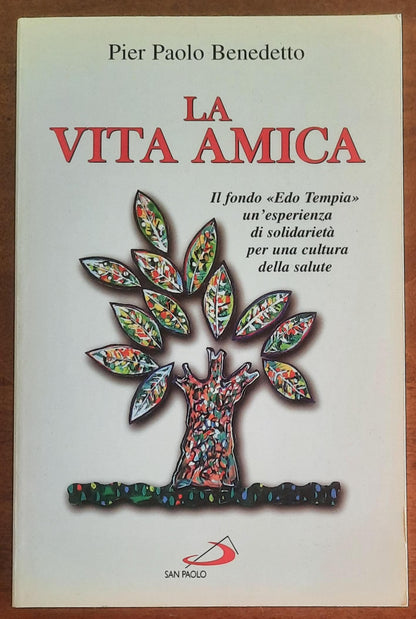 La vita amica. Il Fondo «Edo Tempia»: un’esperienza di solidarietà per una cultura della salute