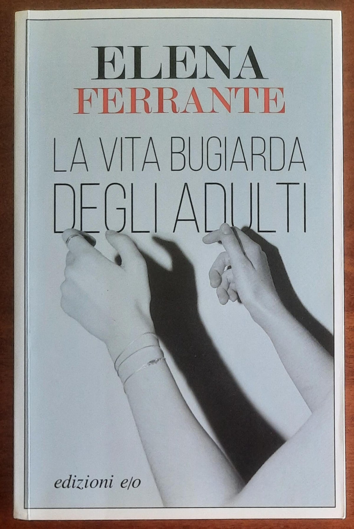 La vita bugiarda degli adulti - di Elena Ferrante
