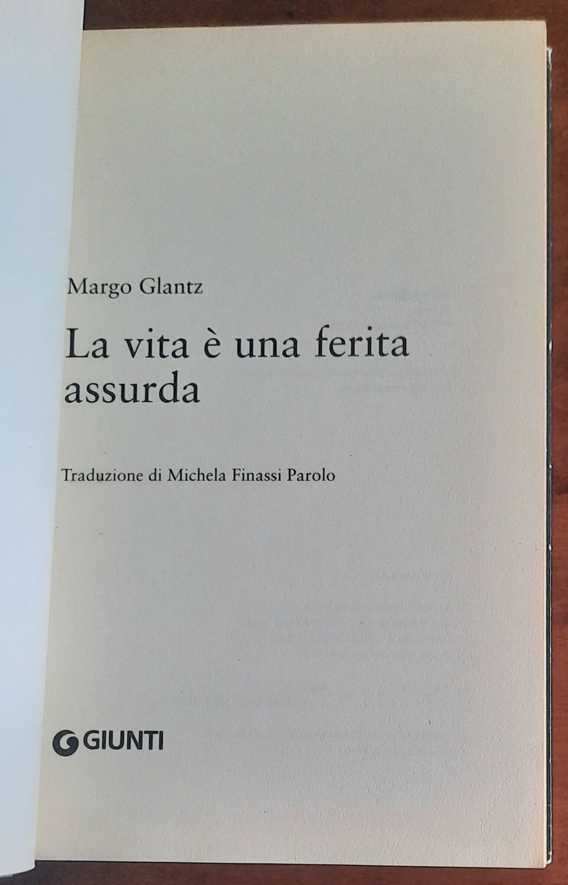 La vita è una ferita assurda - di Margo Glantz - Giunti