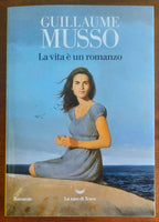 La vita è un romanzo - di Guillaume Musso - La Nave Di Teseo