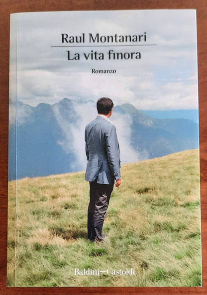 La vita finora - di Raul Montanari