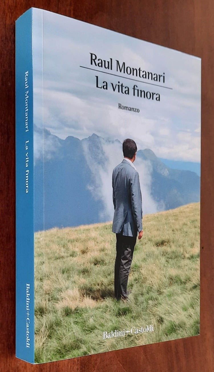 La vita finora - di Raul Montanari