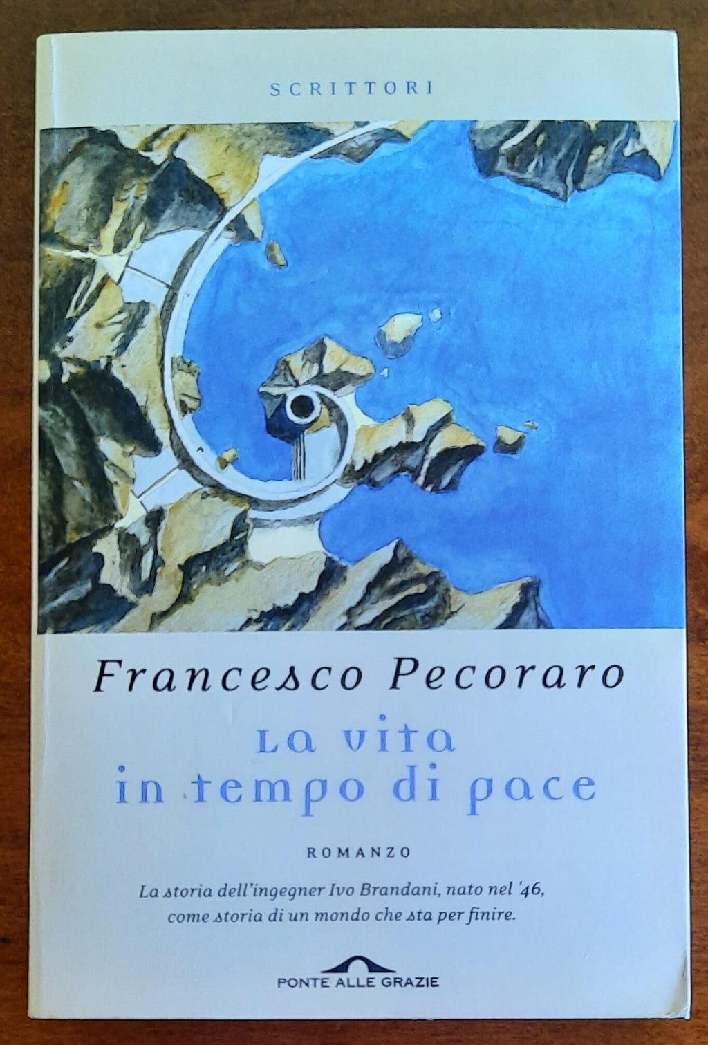 La vita in tempo di pace - di Francesco Pecoraro - Ponte Alle Grazie