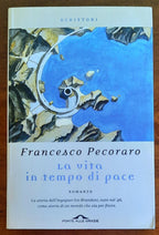 La vita in tempo di pace - di Francesco Pecoraro - Ponte Alle Grazie