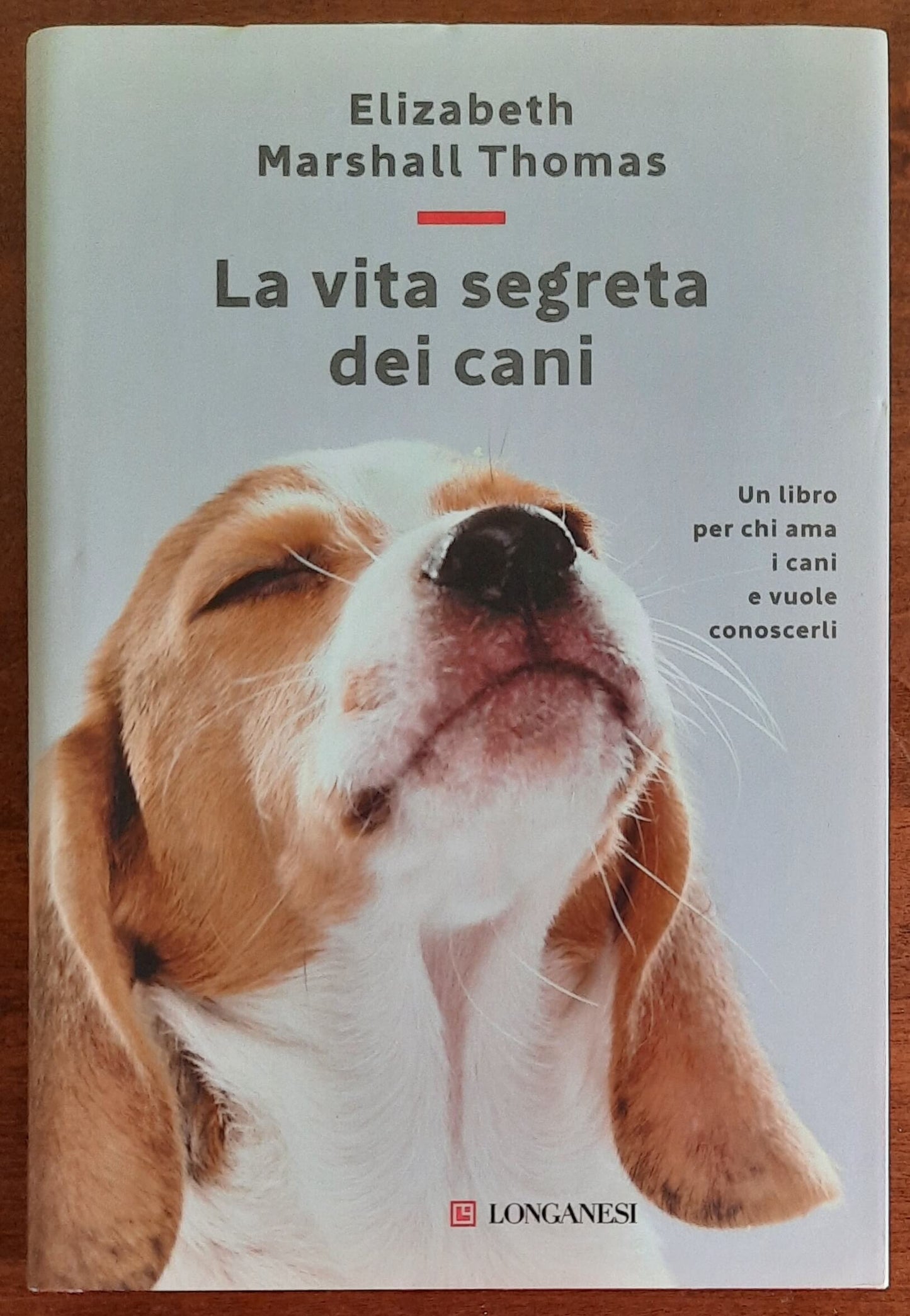 La vita segreta dei cani - di Elizabeth Marshall Thomas - Longanesi