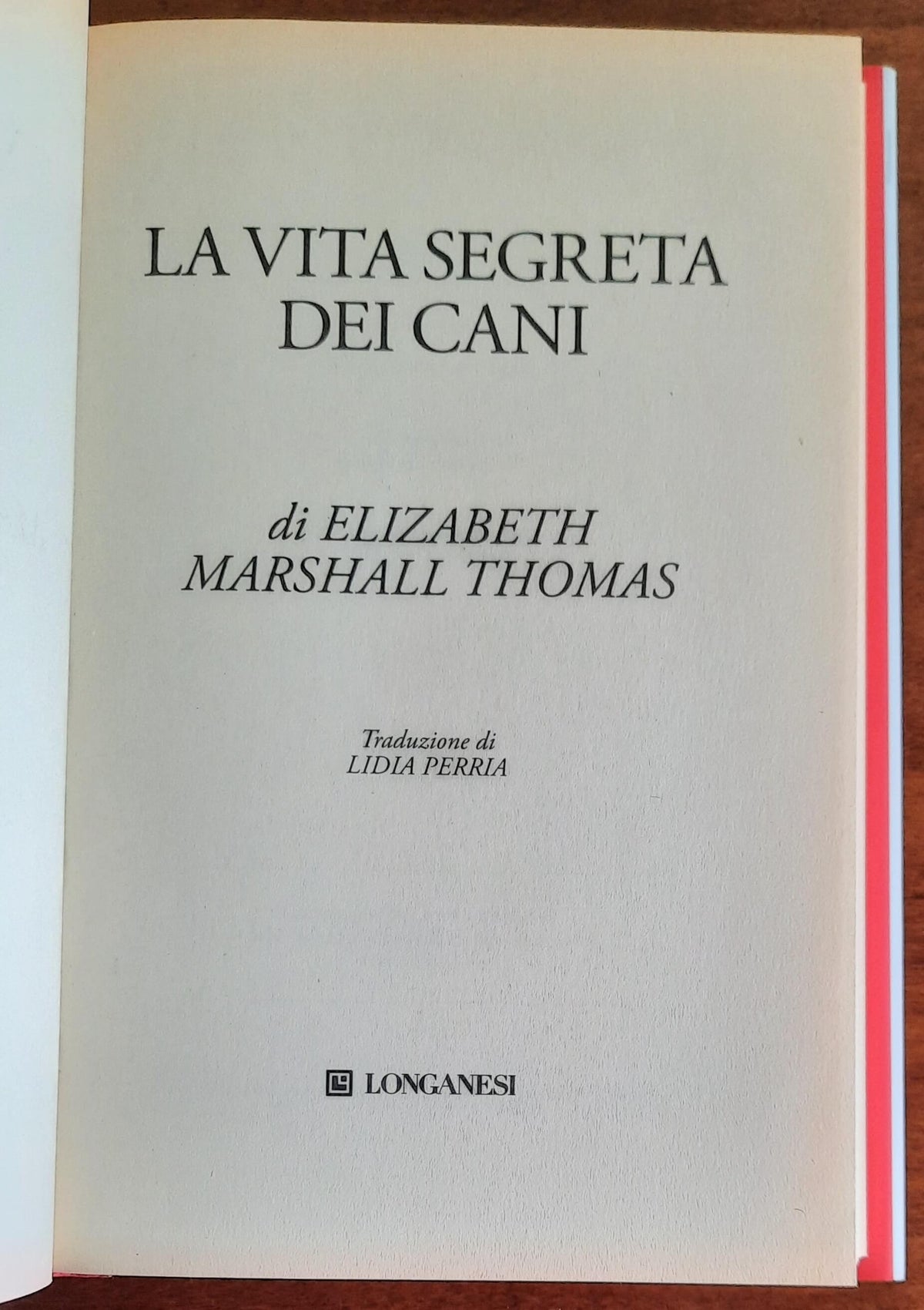 La vita segreta dei cani - di Elizabeth Marshall Thomas - Longanesi
