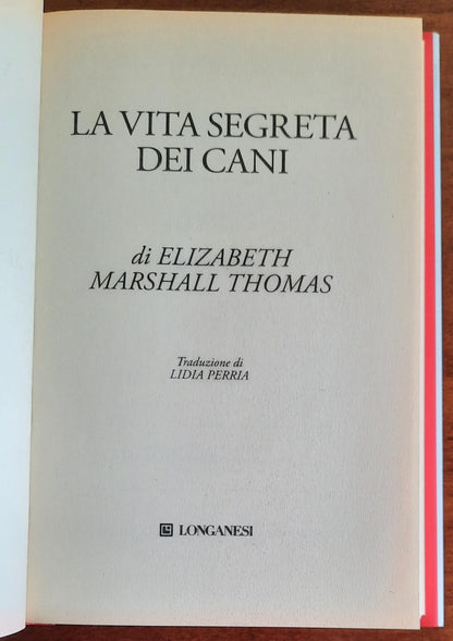 La vita segreta dei cani - di Elizabeth Marshall Thomas - Longanesi