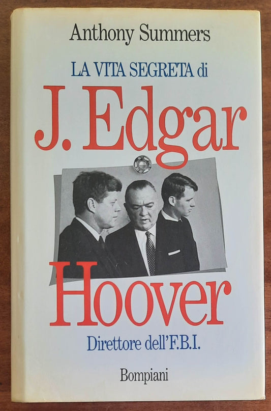 La vita segreta di J. Edgar Hoover. Direttore dell’F.B.I.