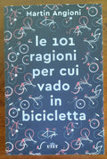 Le 101 ragioni per cui vado in bicicletta - Libreria Biellese