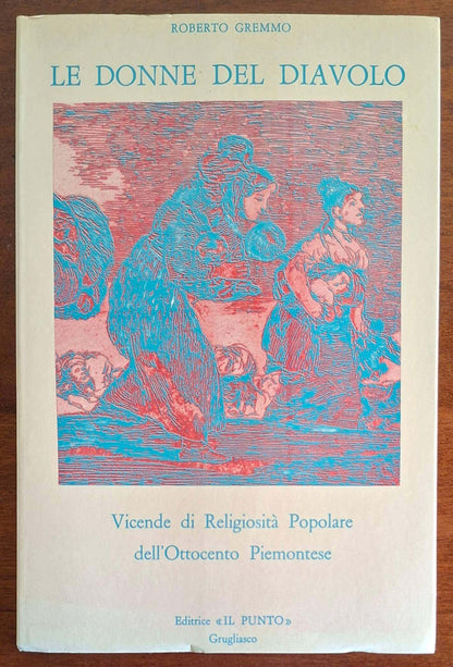 Le Donne del Diavolo. Vicende di Religiosità Popolare dell'Ottocento Piemontese