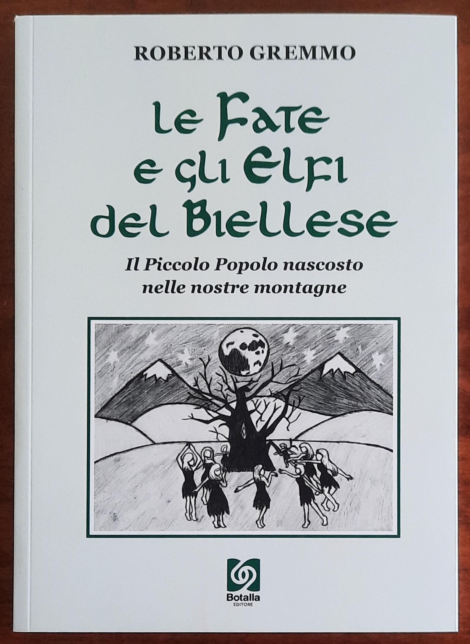 Le Fate e gli Elfi del Biellese. Il Piccolo Popolo nascosto nelle nostre montagne