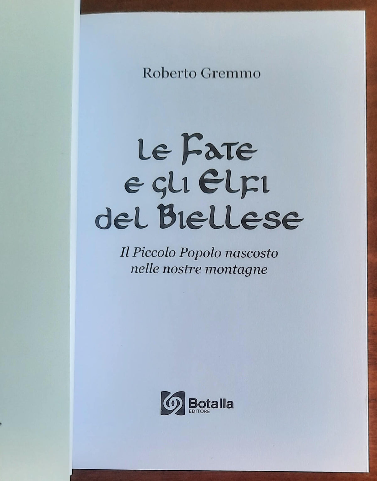 Le Fate e gli Elfi del Biellese. Il Piccolo Popolo nascosto nelle nostre montagne