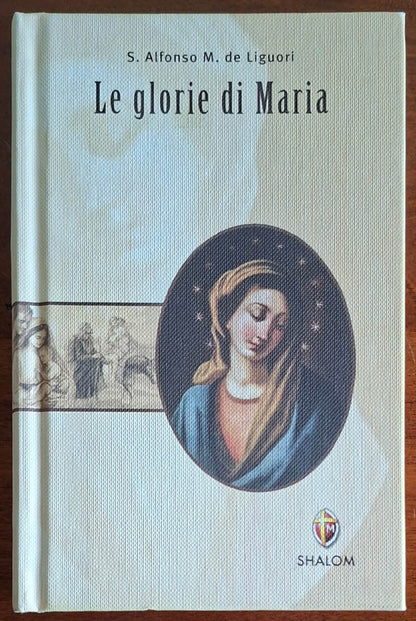 Le Glorie di Maria - Sant'Alfonso Maria De Liguori - Editrice Shalom