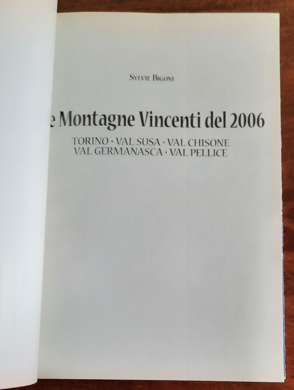 Le Montagne Vincenti del 2006. Val Susa, Val Chisone, Val Germanasca, Val Pellice
