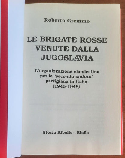 Le brigate rosse venute dalla Jugoslavia. L’organizzazione clandestina per la 'seconda ondata' partigiana in Italia (1945 - 1948)