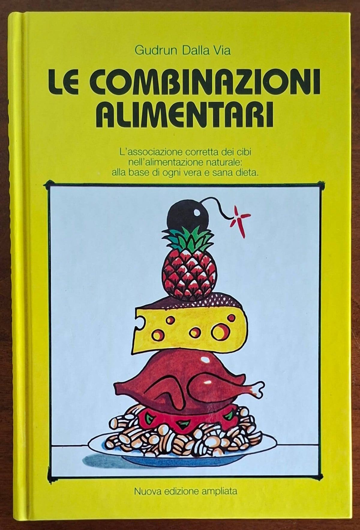 Le combinazioni alimentari. L'associazione corretta dei cibi nell’alimentazione naturale: alla base di ogni vera e sana dieta
