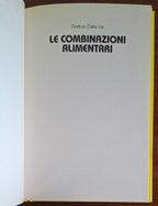 Le combinazioni alimentari. L'associazione corretta dei cibi nell’alimentazione naturale: alla base di ogni vera e sana dieta