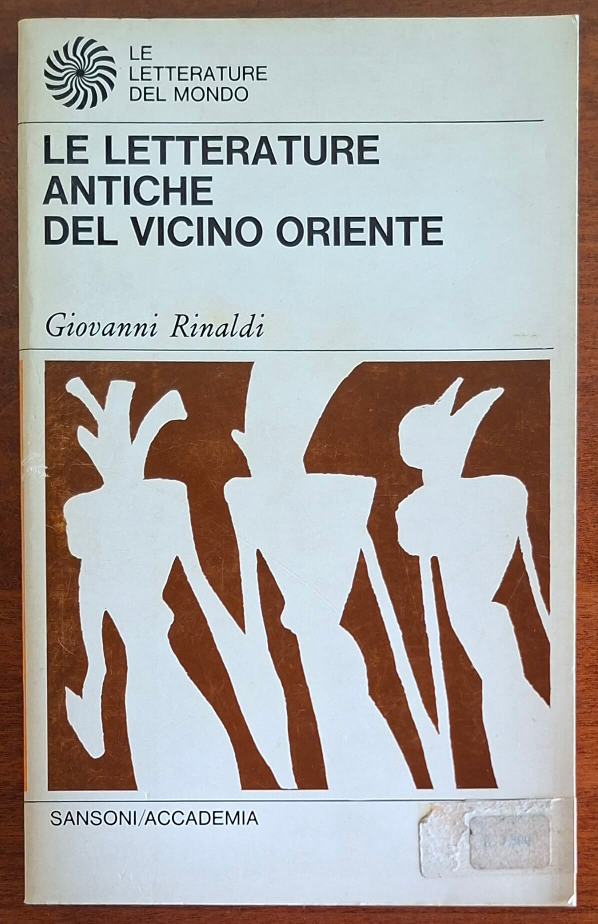 Le letterature antiche del vicino oriente. Sumerica, assira, babilonese, ugaritica, ittita, fenicia, aramaica, nord e sud-arabica