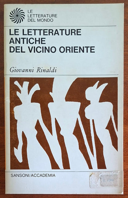 Le letterature antiche del vicino oriente. Sumerica, assira, babilonese, ugaritica, ittita, fenicia, aramaica, nord e sud-arabica