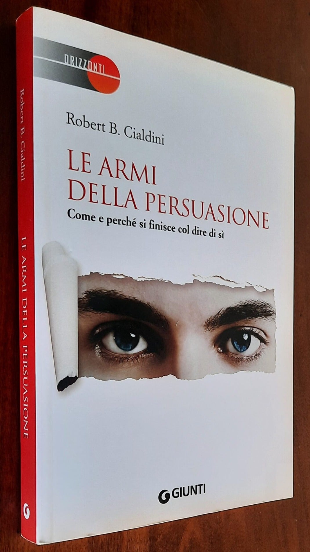 Le armi della persuasione. Come e perché si finisce col dire di sì