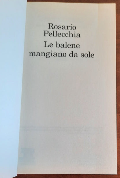 Le balene mangiano da sole - di Rosario Pellecchia - Feltrinelli