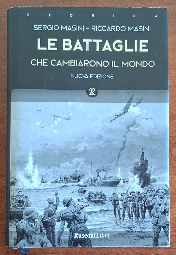 Le battaglie che cambiarono il mondo. Nuova edizione - Rusconi