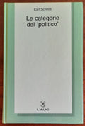 Le categorie del "politico" - di Carl Schmitt