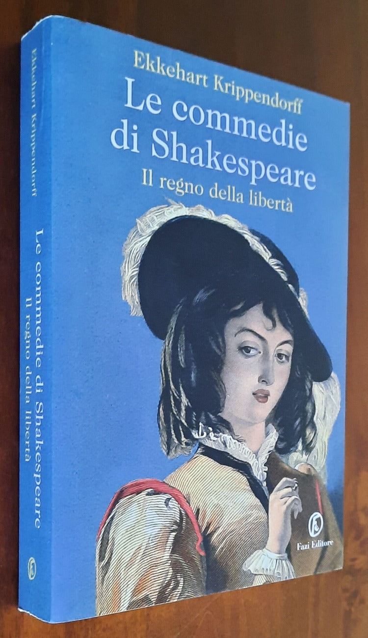 Le commedie di Shakespeare. Il regno della libertà - Libreria Biellese