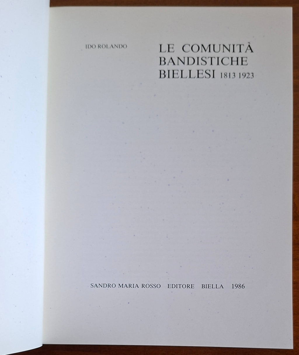 Le comunità bandistiche biellesi 1813-1923 - Sandro Maria Rosso Editore