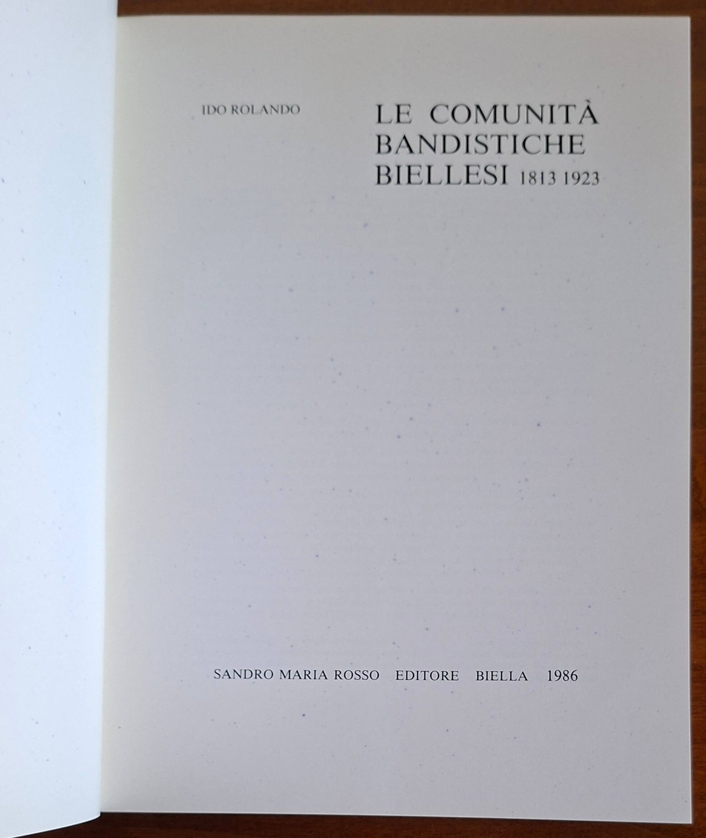 Le comunità bandistiche biellesi 1813-1923 - Sandro Maria Rosso Editore