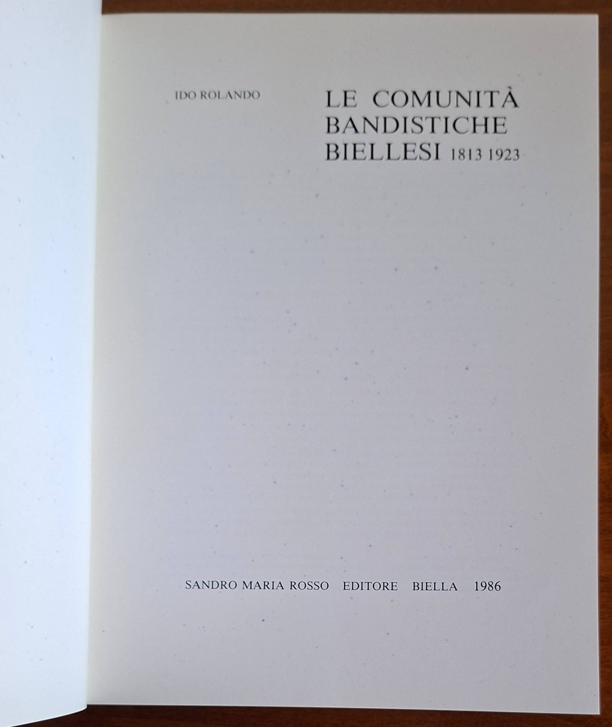 Le comunità bandistiche biellesi 1813-1923 - Sandro Maria Rosso Editore