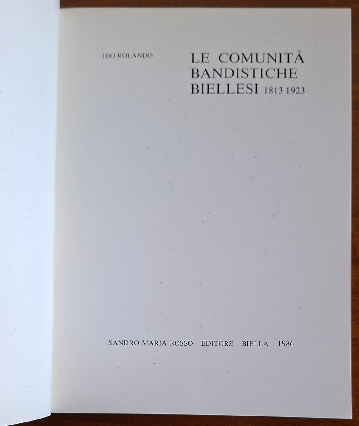 Le comunità bandistiche biellesi 1813-1923 - Sandro Maria Rosso Editore