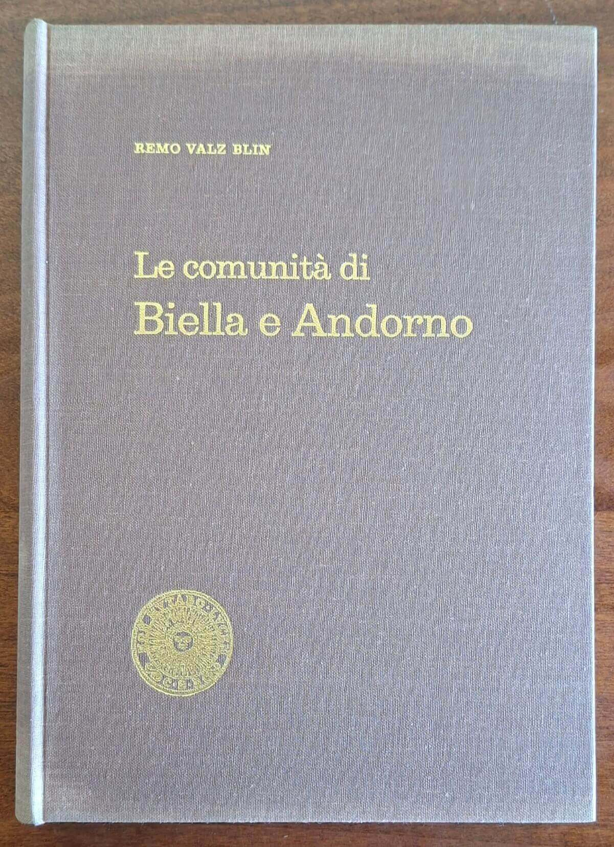 Le comunità di Biella e Andorno. La loro evoluzione negli ultimi tre secoli (1600-1915)