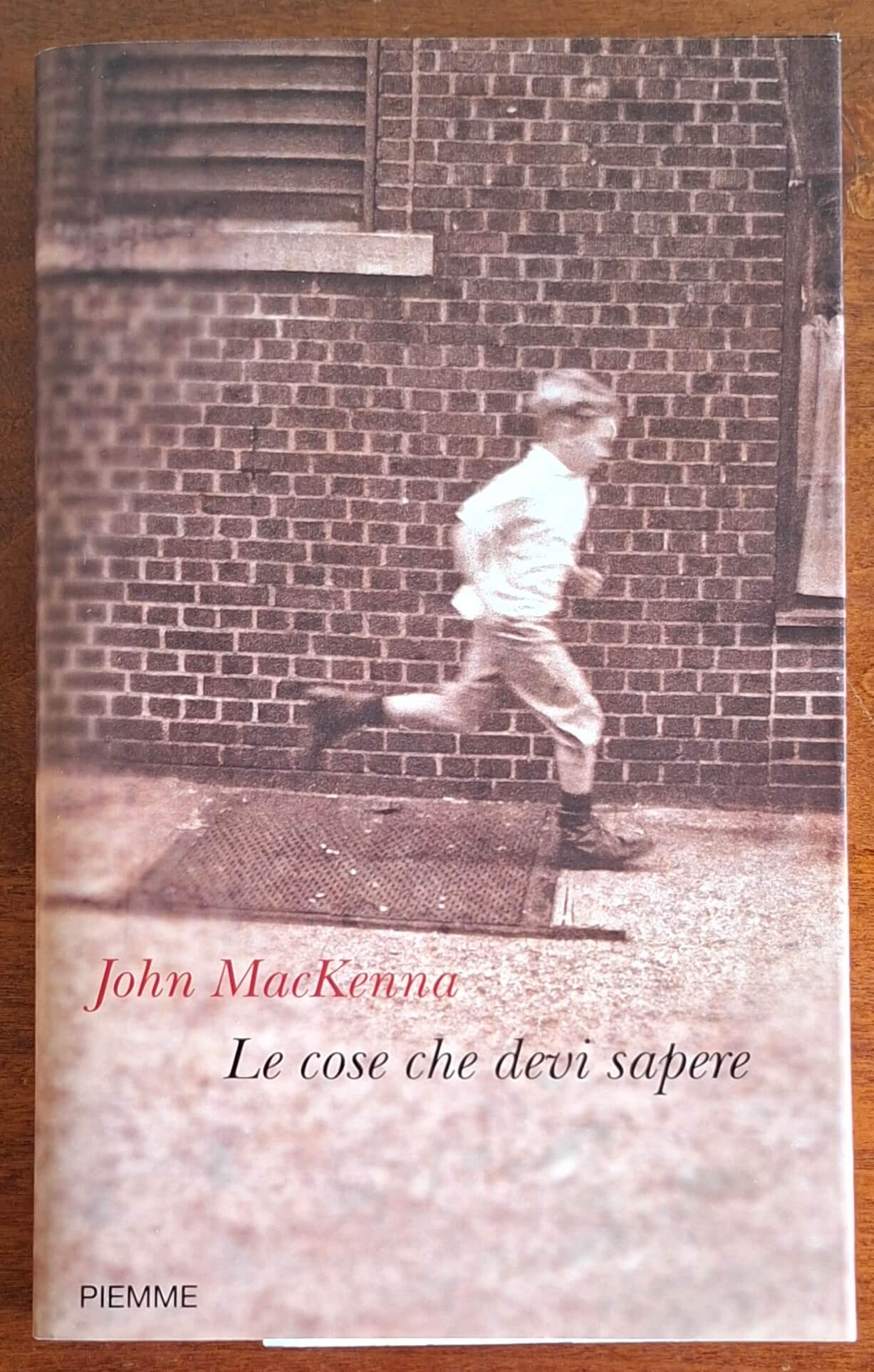 Le cose che devi sapere - John Mackenna - Piemme