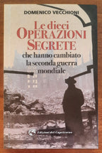 Le dieci operazioni segrete che hanno cambiato la seconda guerra mondiale