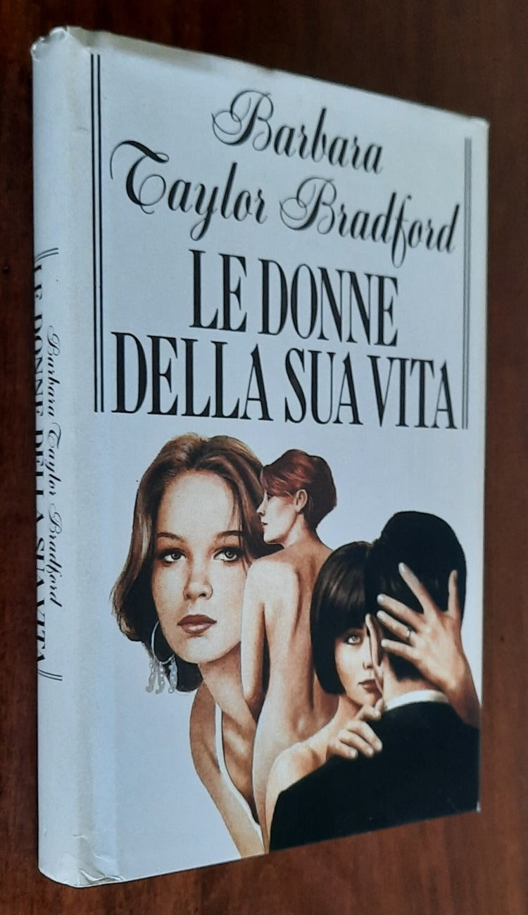 Le donne della sua vita - di Barbara Taylor Bradford