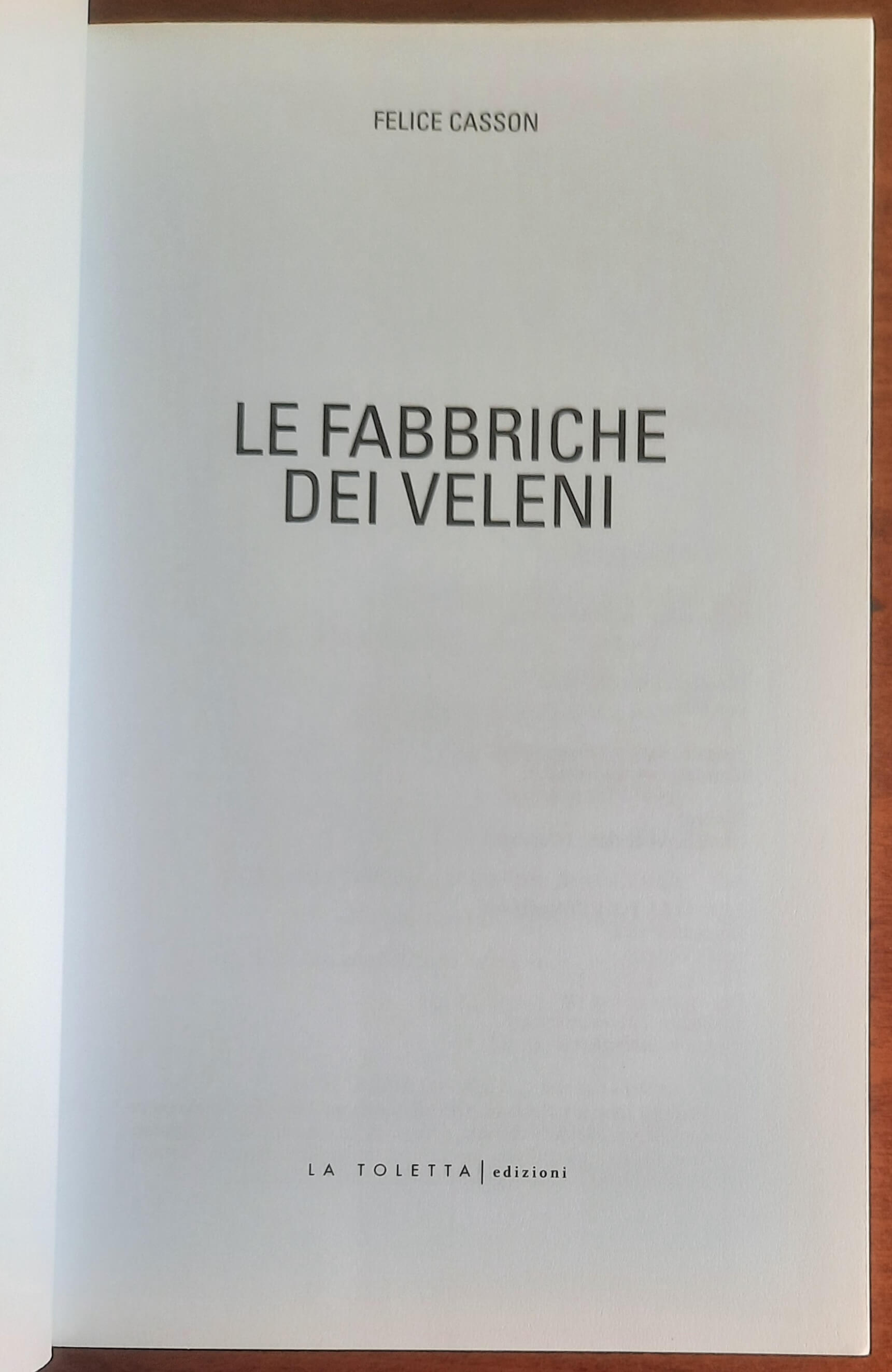 Le fabbriche dei veleni - Felice Casson - La Toletta Edizioni