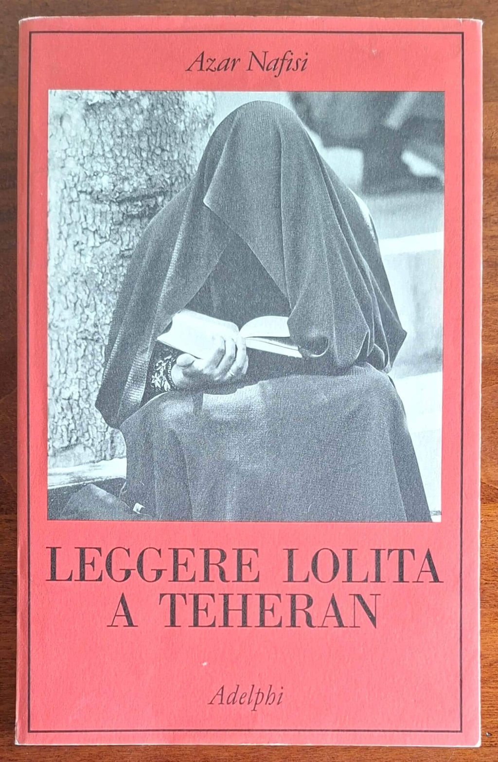 Leggere Lolita a Teheran - di Azar Nafisi - Adelphi