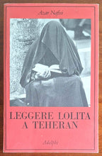 Leggere Lolita a Teheran - di Azar Nafisi - Adelphi