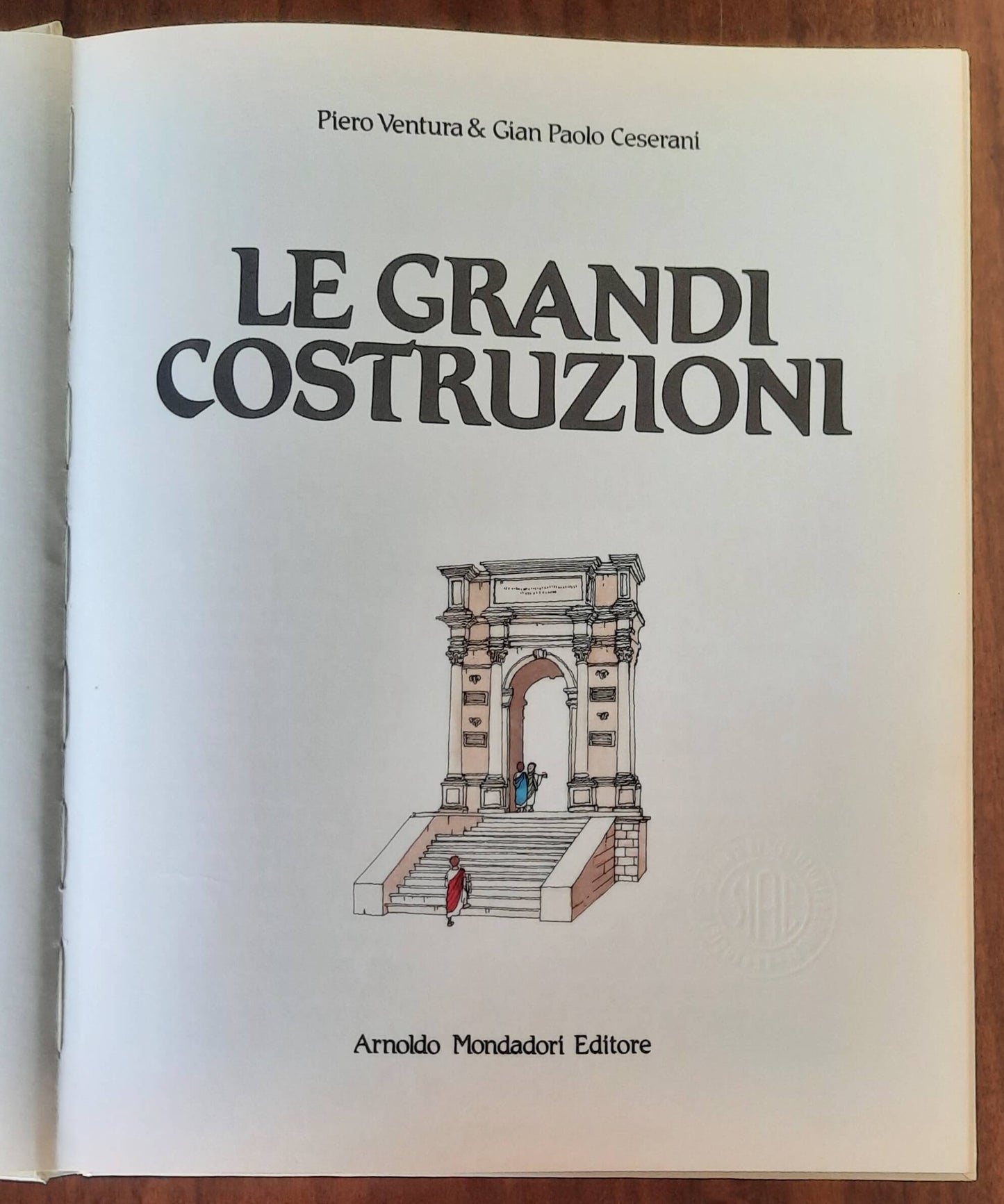 Le grandi costruzioni - Piero Ventura e Gian Paolo Ceserani - Mondadori