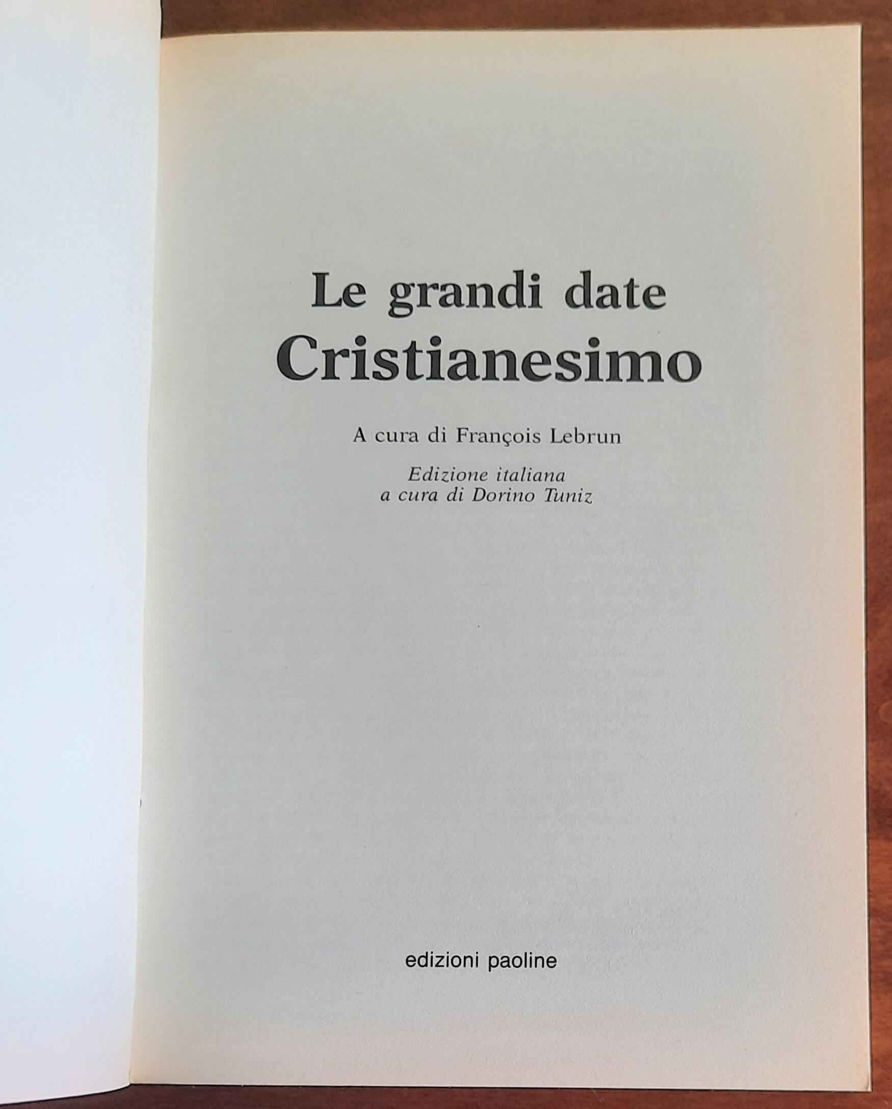 Le grandi date Cristianesimo - a Cura di Francois Lebrun - Edizioni Paoline