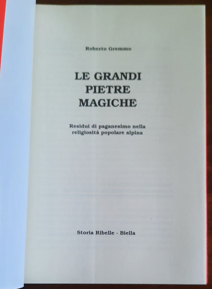 Le grandi pietre magiche. Residui di paganesimo nella religiosità popolare alpina