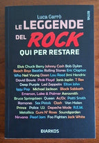 Le leggende del rock. Qui per restare - Luca Garrò - Diarkos