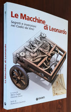 Le macchine di Leonardo. Segreti e invenzioni nei Codici da Vinci