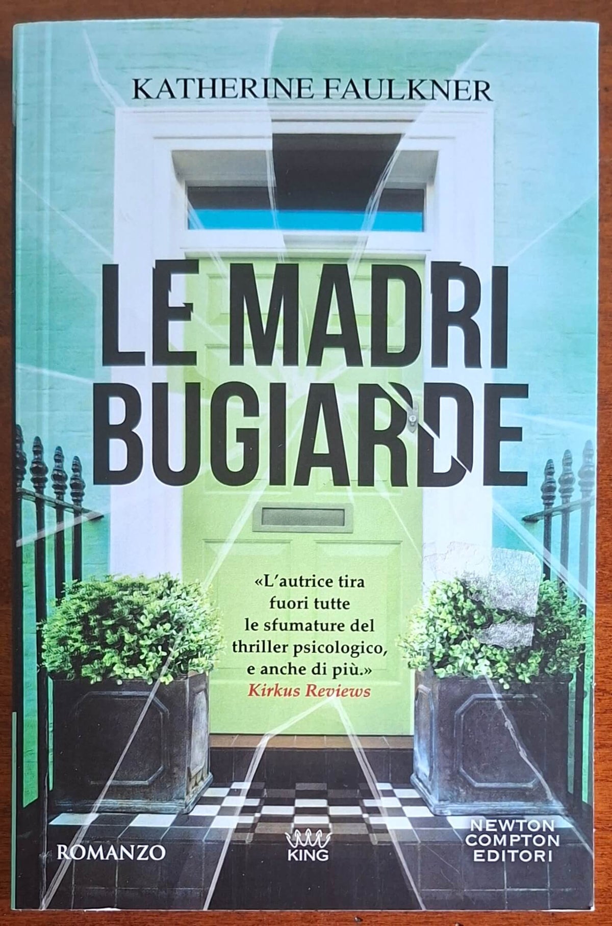 Le madri bugiarde - di Katherine Faulkner - Newton Compton