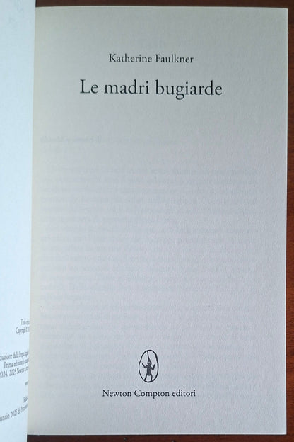 Le madri bugiarde - di Katherine Faulkner - Newton Compton