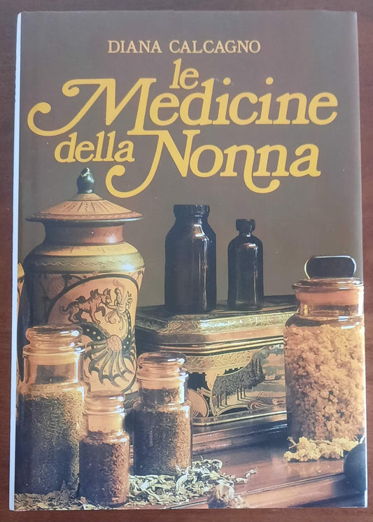 Le medicine della nonna. Cure naturali di ieri e di oggi