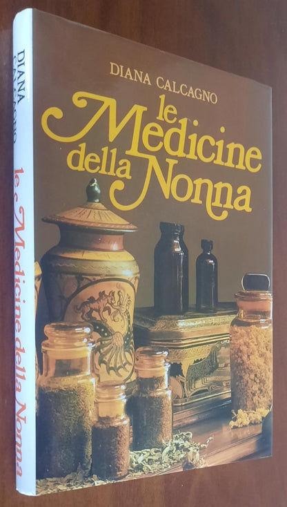 Le medicine della nonna. Cure naturali di ieri e di oggi